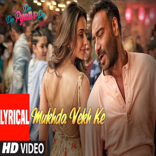 lyrics of song Mukhda Vekh Ke