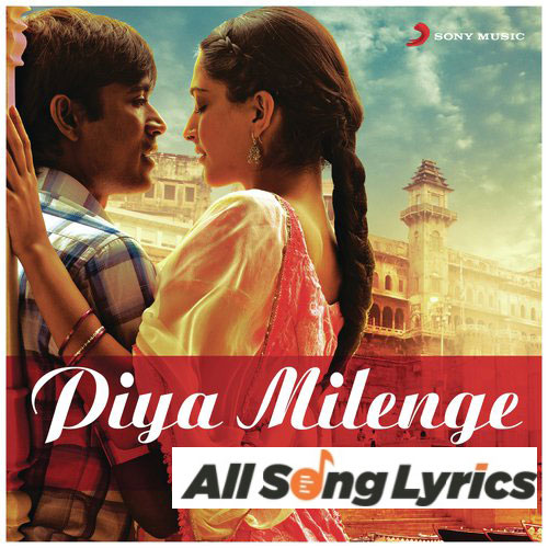 lyrics of song Piya Milenge