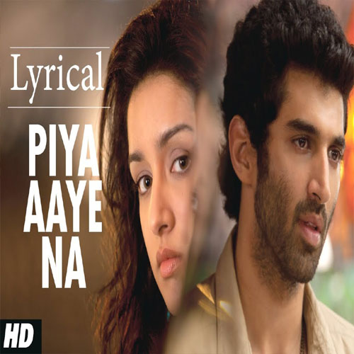 lyrics of song Piya Aaye Na