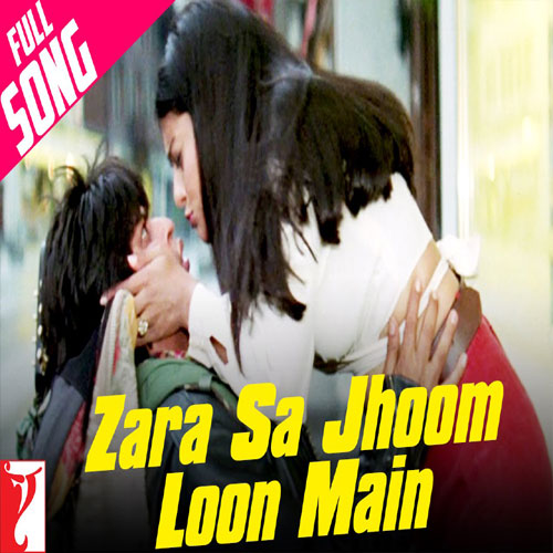 lyrics of song Zara Sa Jhoom Loon Main