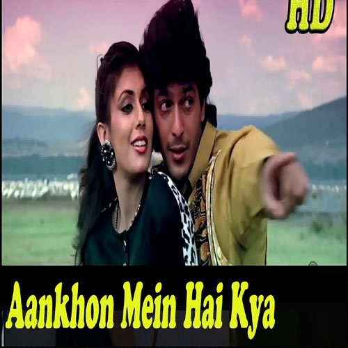 lyrics of song Aankhon Mein Hai Kya