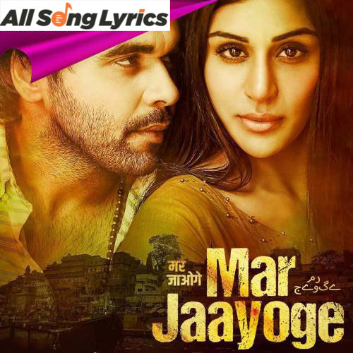 lyrics of song Mar Jaayoge