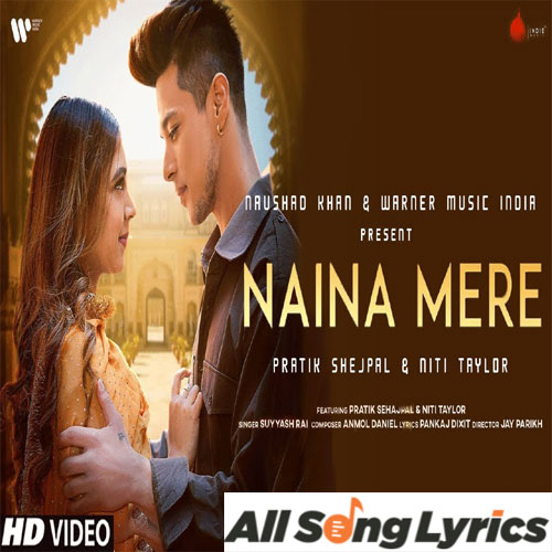 lyrics of song Naina Mere