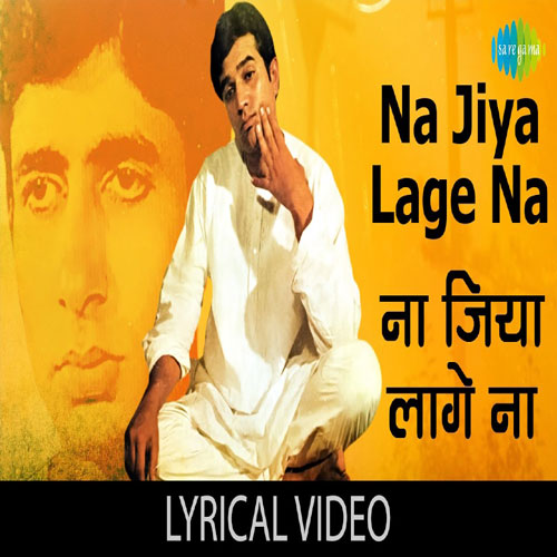 lyrics of song Na Jiya Lage Na