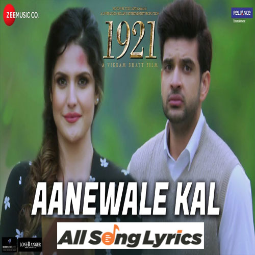 lyrics of song Aanewale Kal