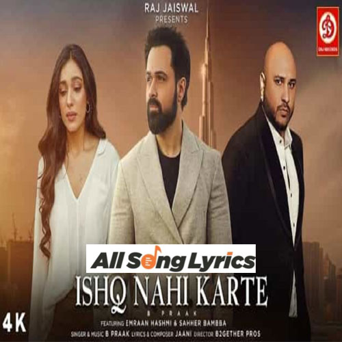 lyrics of song Ishq Nahi Karte