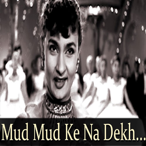 lyrics of song Mud Mud Ke Na Dekh