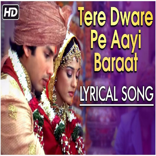 lyrics of song Tere Dware Pe Aai Baraat