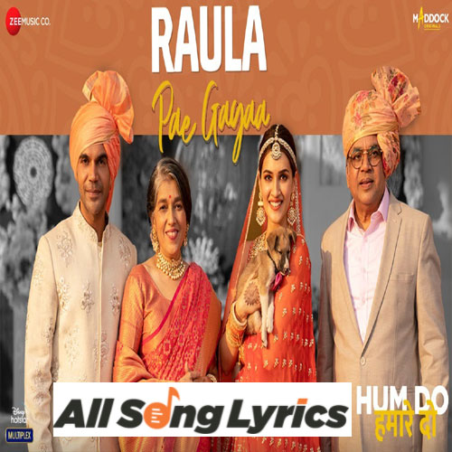 lyrics of song Raula Pae Gayaa