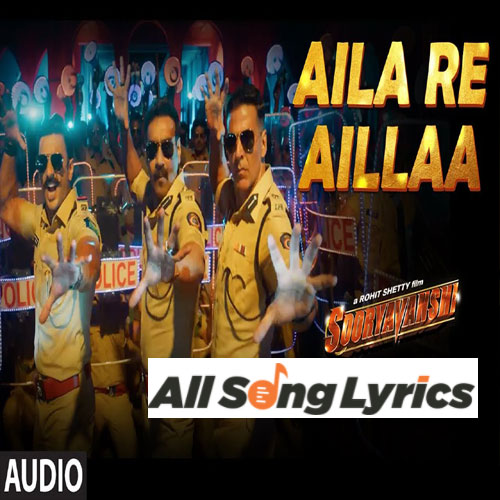 lyrics of song Aila Re Aillaa