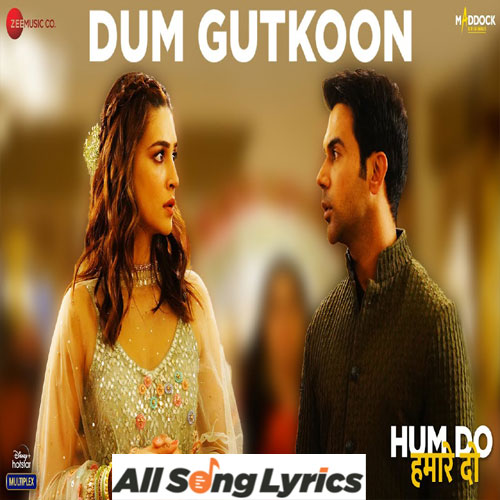 lyrics of song Dum Gutkoon