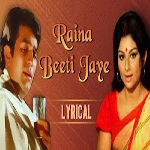 lyrics of song Raina Beeti Jaye