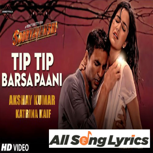 lyrics of song Tip tip barsa