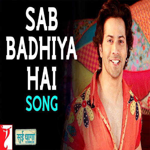 lyrics of song Sab Badhiya Hai