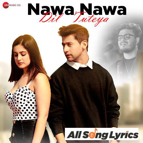 lyrics of song Nawa Nawa Dil Tuteya