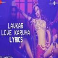 full lyrics of song Lavkar Love Karuya