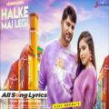 full lyrics of song Halke Mai Legi