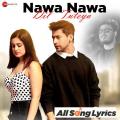 full lyrics of song Nawa Nawa Dil Tuteya